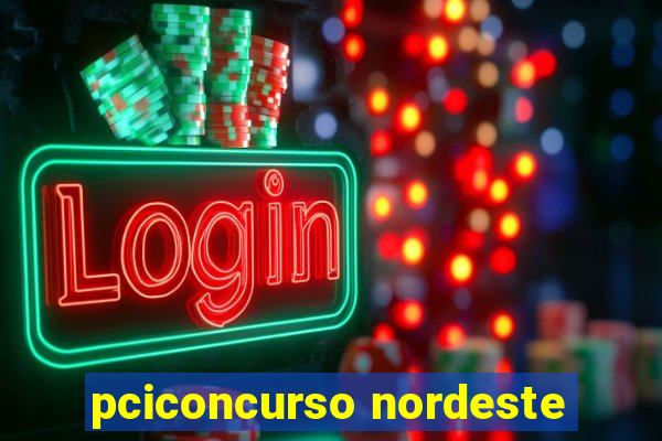 pciconcurso nordeste